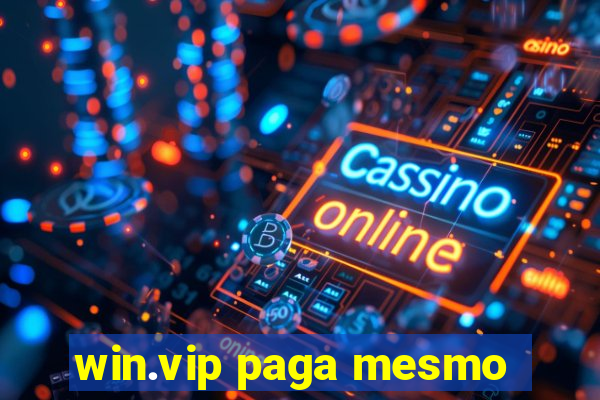 win.vip paga mesmo